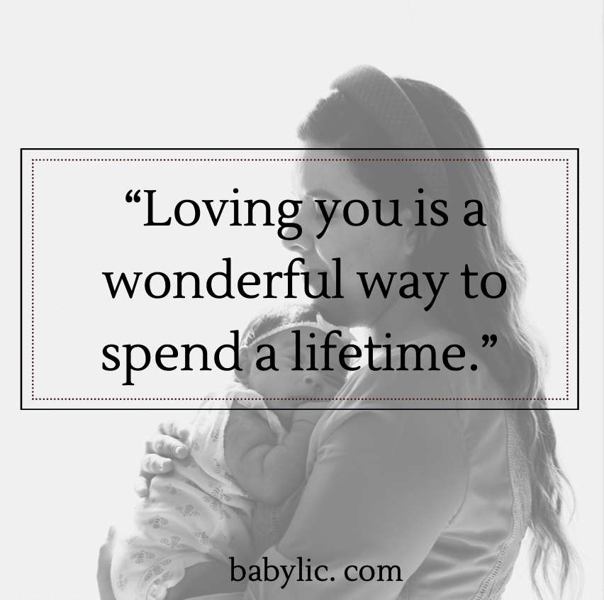 “Loving you is a wonderful way to spend a lifetime.” - Proud Happy Mama