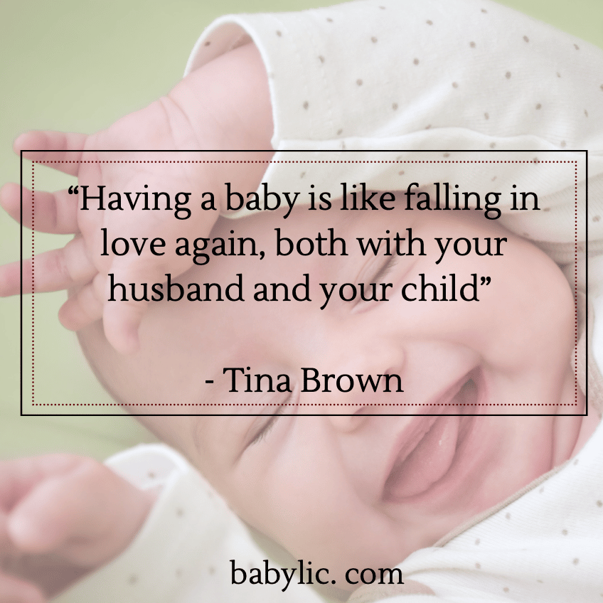 “Having a baby is like falling in love again, both with your husband and your child” - Tina Brown